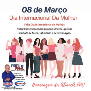 Dia Internacional da Mulher - 8 de Março