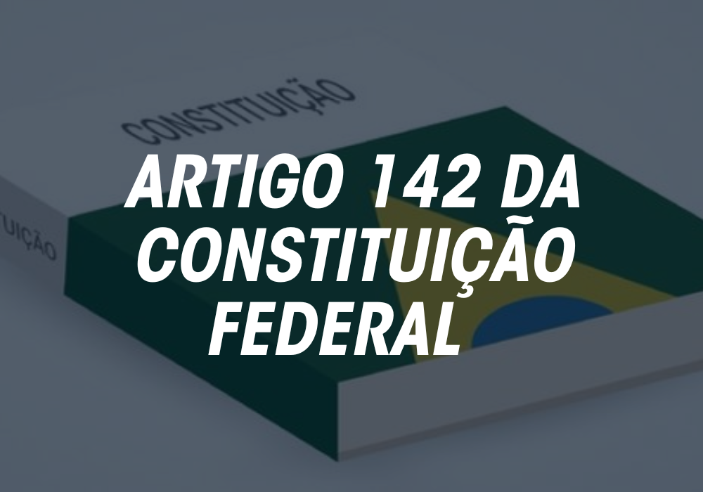 Fake news: artigo 142 não prevê intervenção militar