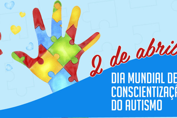 2 de abril: Dia Mundial de Conscientização do Autismo (TEA)